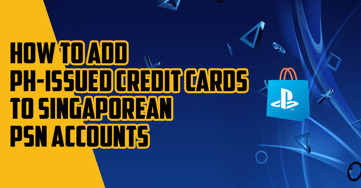 How to add your PH-issued Credit Card to SG PSN